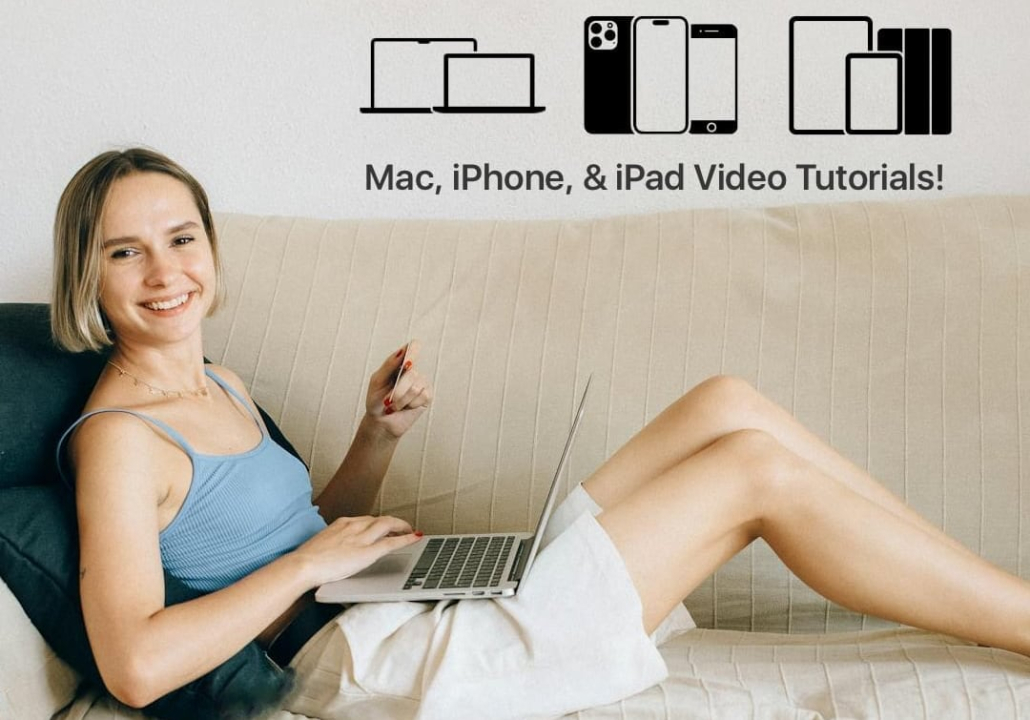 Mac, iPhone, & iPad Video Tutorials