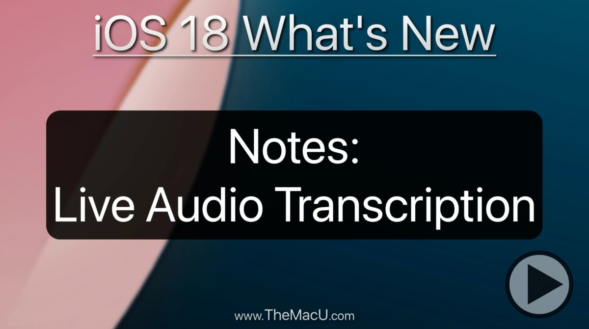 How to use the new Live Audio Transcription feature in Apple Notes on iOS 18 for iPhone & iPad!